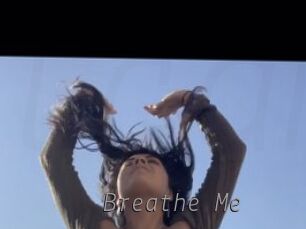 Breathe_Me