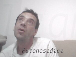 Estonosedice