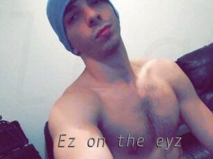 Ez_on_the_eyz