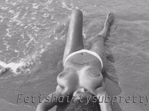 Fetishdirtysubpretty
