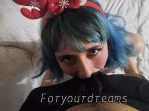 Foryourdreams