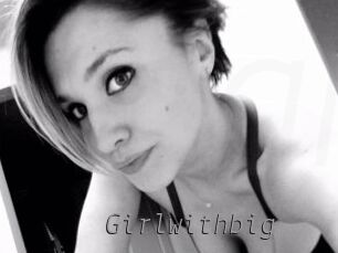 Girlwithbig
