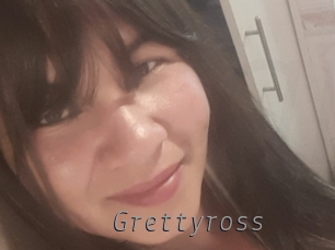 Grettyross