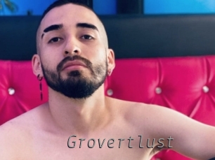 Grovertlust