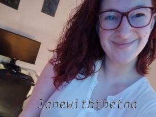 Janewiththetna