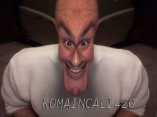 KOMAINCALI420