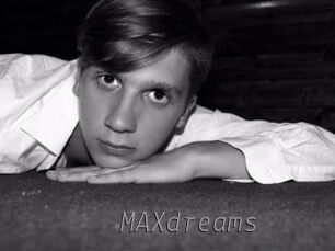 MAXdreams