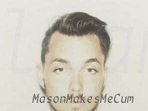 MasonMakesMeCum