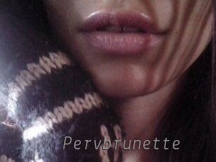 Pervbrunette