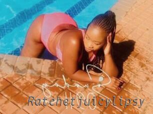 Ratchetjuicylipsy