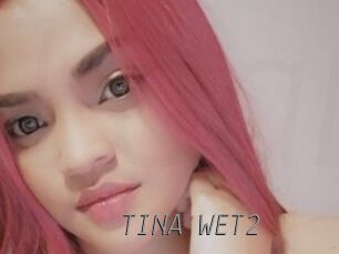 TINA_WET2