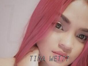 TINA_WET77