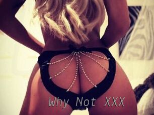 Why_Not_XXX