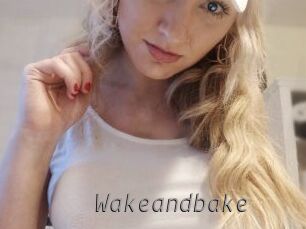 Wakeandbake