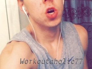 Workoutaholic77