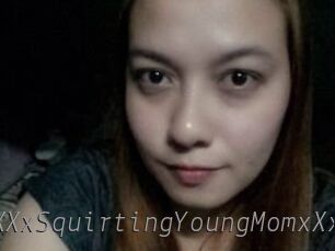 XXxSquirtingYoungMomxXx