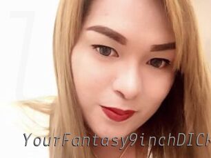 YourFantasy9inchDICK